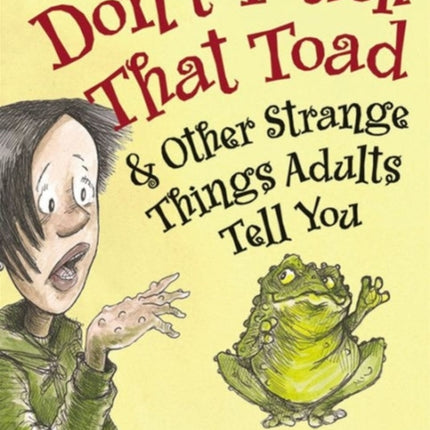 Don't Touch That Toad and Other Strange Things