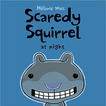 Scaredy Squirrel At Night