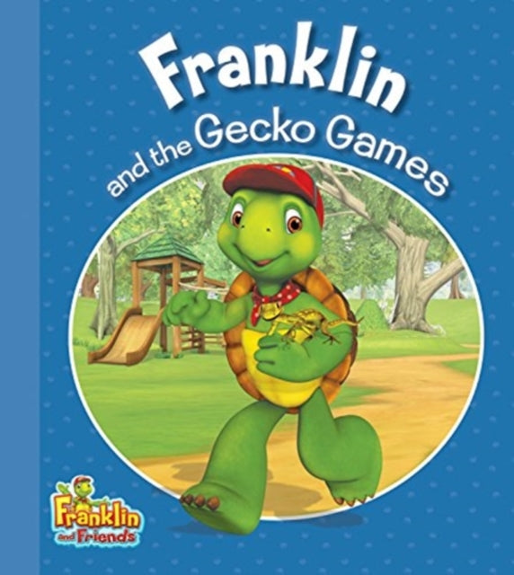 Franklin and the Gecko Games: Franklin and Friends