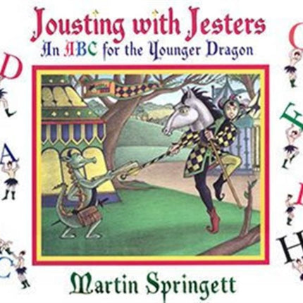Jousting with Jesters An ABC for the Younger Dragon