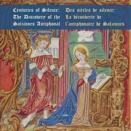 Centuries of Silence | Des siècles de silence: The Discovery of the Salzinnes Antiphonal | La découverte de lantiphonaire de Salzinnes