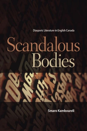 Scandalous Bodies: Diasporic Literature in