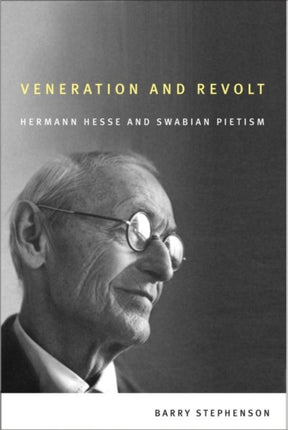 Veneration and Revolt: Hermann Hesse and Swabian