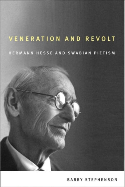 Veneration and Revolt: Hermann Hesse and Swabian