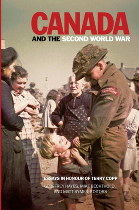 Canada and the Second World War: Essays in Honour