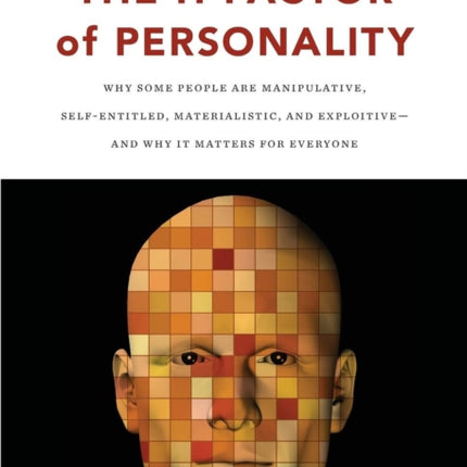 The H Factor of Personality: Why Some People are