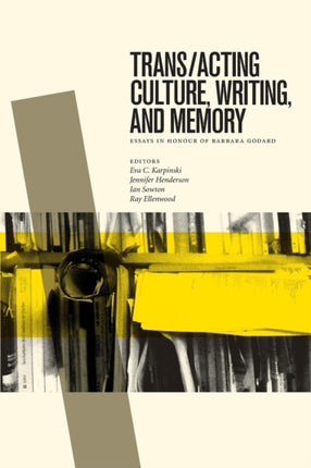 Trans/acting Culture, Writing, and Memory: Essays