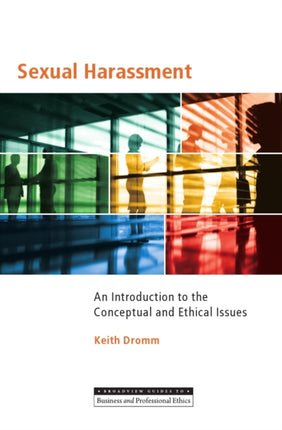 Sexual Harassment: An Introduction to the Conceptual and Ethical Issues