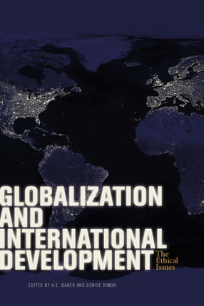 Globalization and International Development: The Ethical Issues