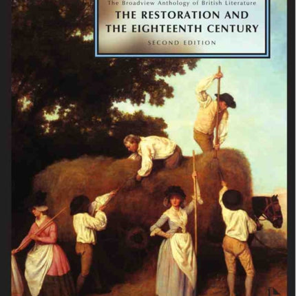 The Broadview Anthology of British Literature: Volume 3: The Restoration and the Eighteenth Century