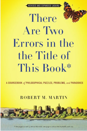 There Are Two Errors In The The Title of This Book: A Sourcebook of Philosophical Puzzles, Paradoxes, and Problems