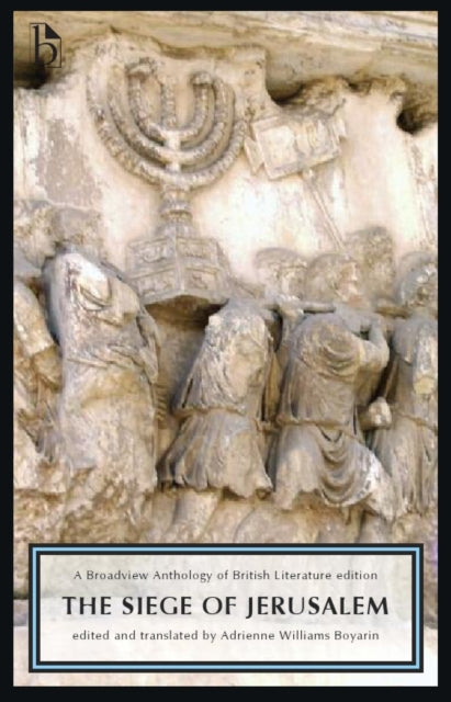 The Siege of Jerusalem: A Broadview Anthology of