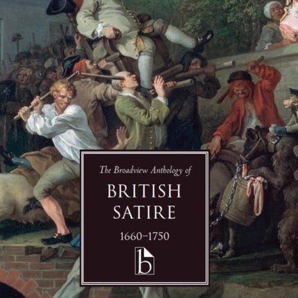 The Broadview Anthology of British Satire, 1660-1750