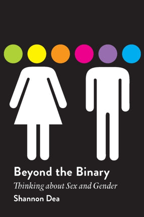 Beyond the Binary: Thinking About Sex and Gender