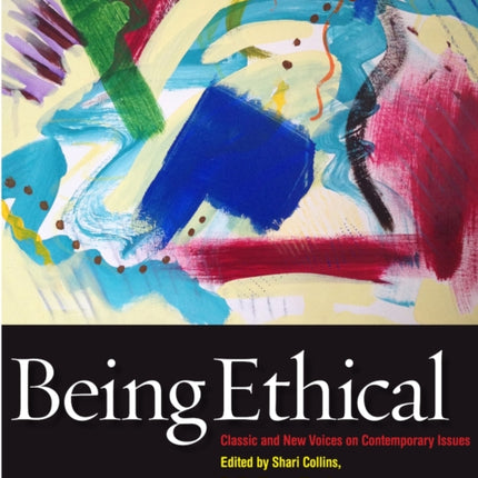Being Ethical Classic and New Voices on