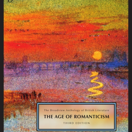 The Broadview Anthology of British Literature Volume 4: The Age of Romanticism