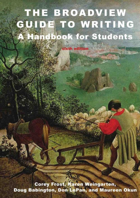 The Broadview Guide to Writing: A Handbook for