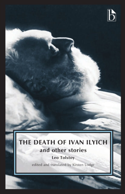 The Death of Ivan Ilyich: And Other Stories