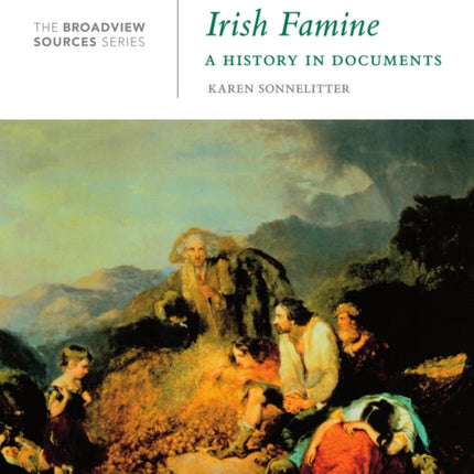 The Great Irish Famine: A History in Documents