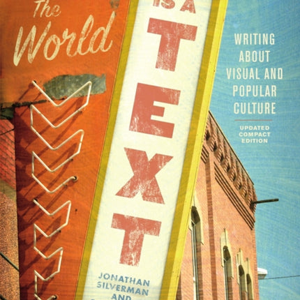 The World is a Text: Writing About Visual and Popular Culture