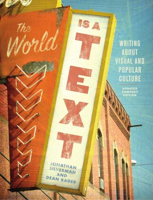 The World is a Text: Writing About Visual and Popular Culture