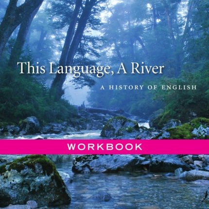 This Language, A River: A History of English, Workbook