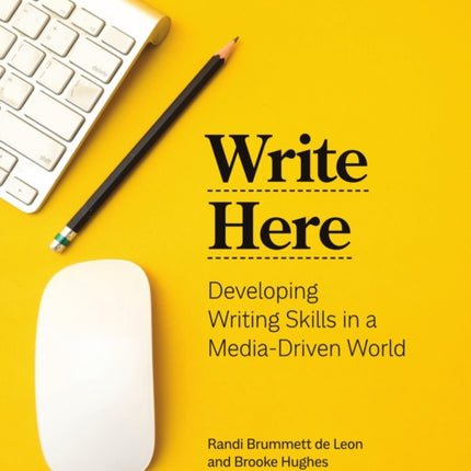 Write Here: Developing Writing Skills in a Media-Driven World