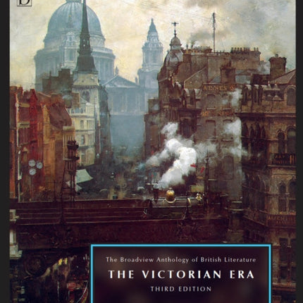 The Broadview Anthology of British Literature, Volume 5: The Victorian Era