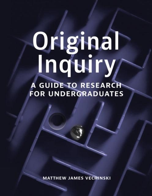 Original Inquiry A Guide to Research for Undergraduates