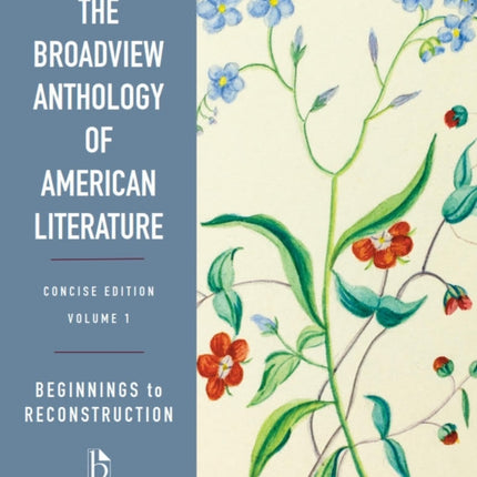The Broadview Anthology of American Literature Concise Volume 1 Beginnings to Reconstruction