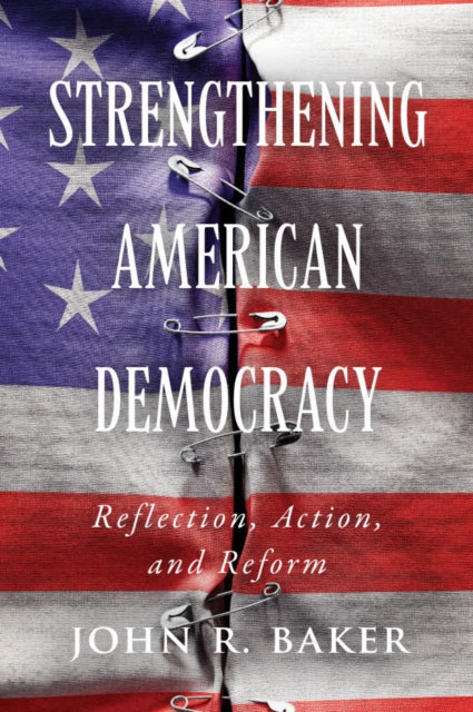 Strengthening American Democracy Reflection Action and Reform