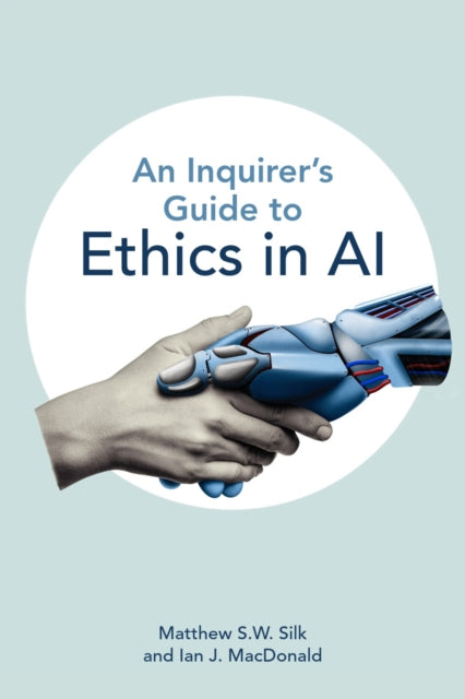 An Inquirers Guide to Ethics in AI