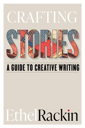 Crafting Stories A Guide to Creative Writing