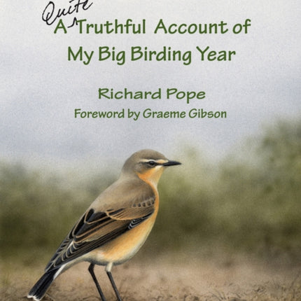 The Reluctant Twitcher: A Quite Truthful Account of My Big Birding Year