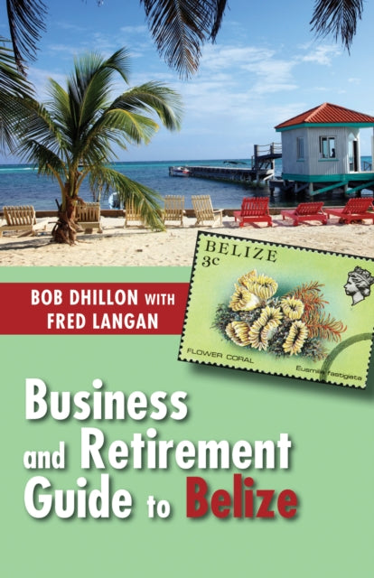 Business and Retirement Guide to Belize The Last