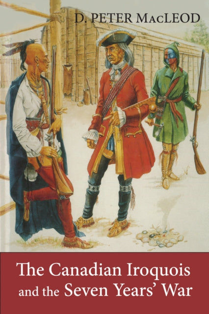 The Canadian Iroquois and the Seven Years' War