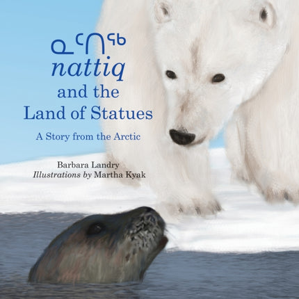 Nattiq and the Land of Statues: A Story from the Arctic