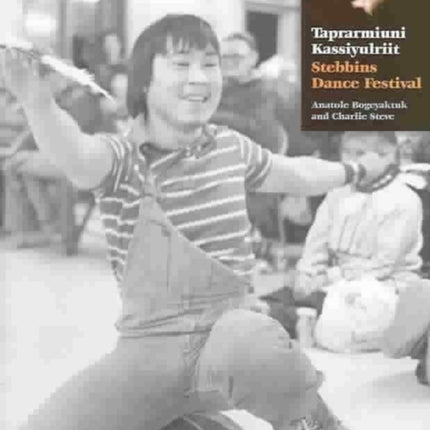 Taprarmiuni Kassiyulriit: Stebbins Dance Festival