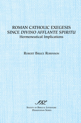 Roman Catholic Exegesis since Divino Afflante Spiritu : Hermeneutical