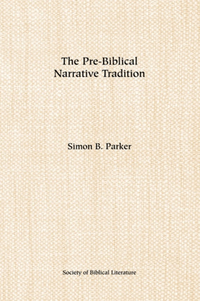 The Pre-biblical Narrative Tradition: Essays on the Ugaritic Poems Keret and Aqhat