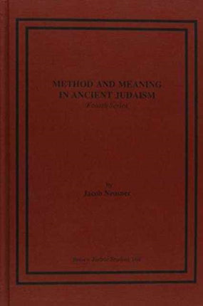 Method and Meaning in Ancient Judaism, Fourth Series