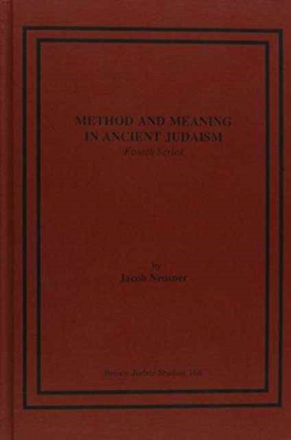 Method and Meaning in Ancient Judaism, Fourth Series