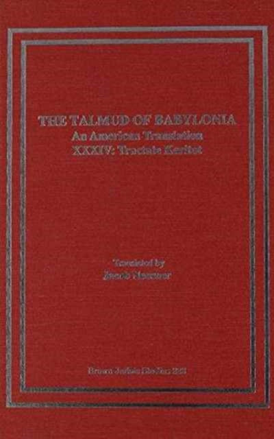 The Talmud of Babylonia: An American Translation XXXIV: Tractate Keritot