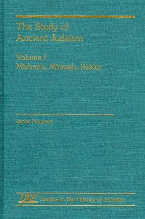 The Study of Ancient Judaism: Mishnah, Midrash, Siddur