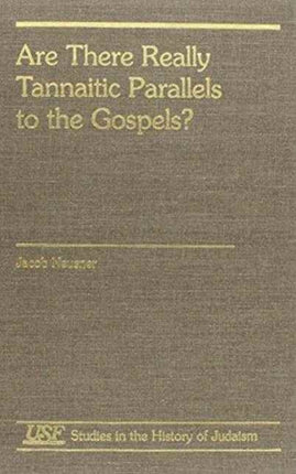 Are There Really Tannaitic Parallels to the Gospels?: A Refutation of Morton Smith