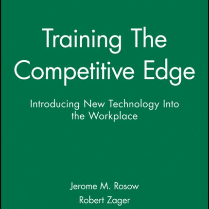 Training The Competitive Edge: Introducing New Technology Into the Workplace