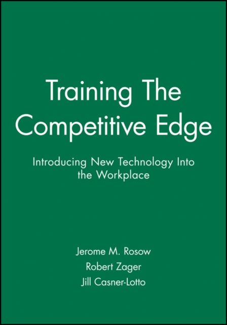 Training The Competitive Edge: Introducing New Technology Into the Workplace