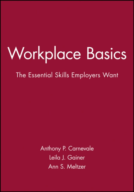 Workplace Basics, Training Manual: The Essential Skills Employers Want