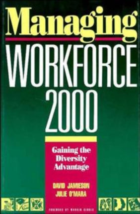 Managing Workforce 2000: Gaining the Diversity Advantage