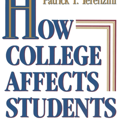 How College Affects Students: Findings and Insights from Twenty Years of Research